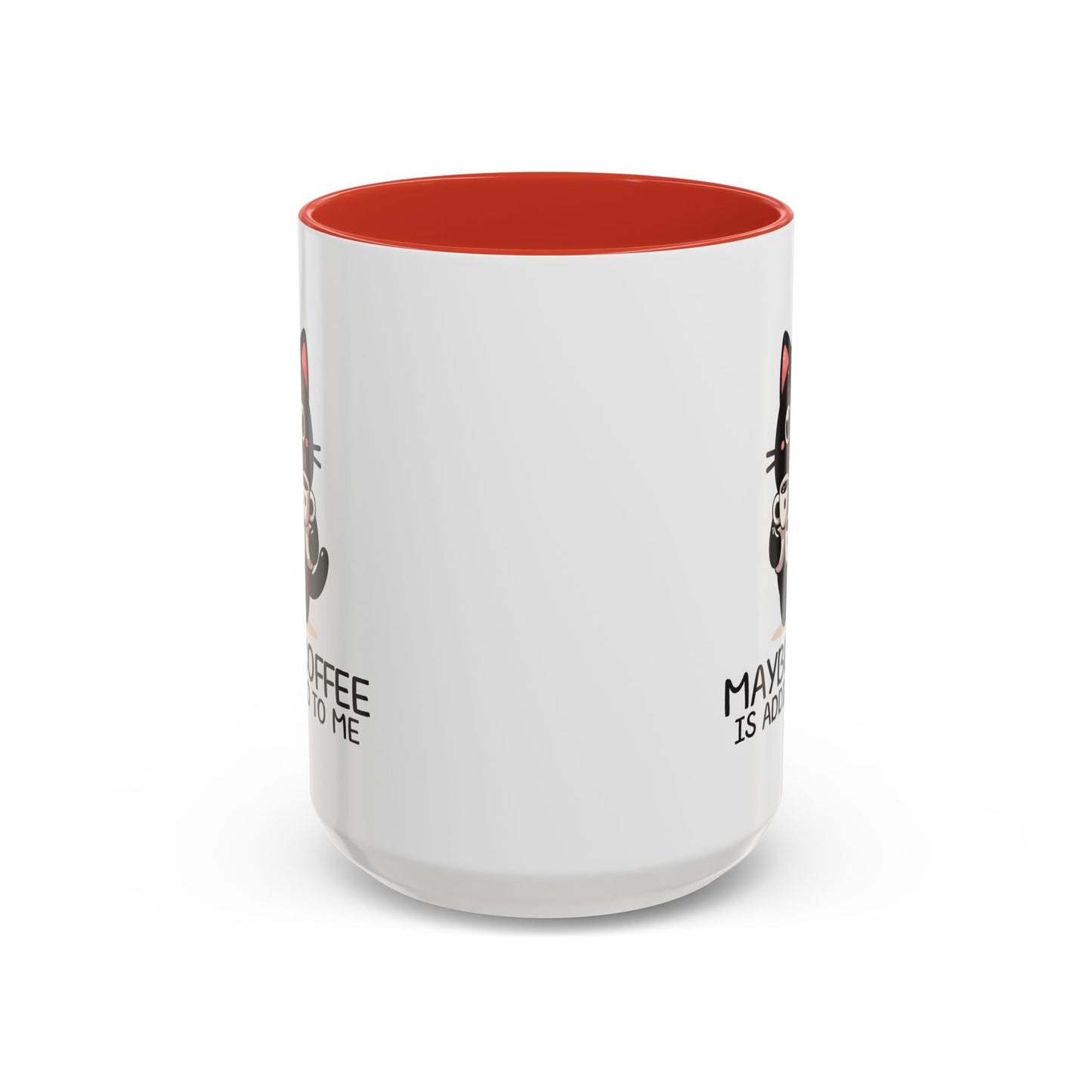 Animal Mug - Maybe Coffee is Addicted To Me