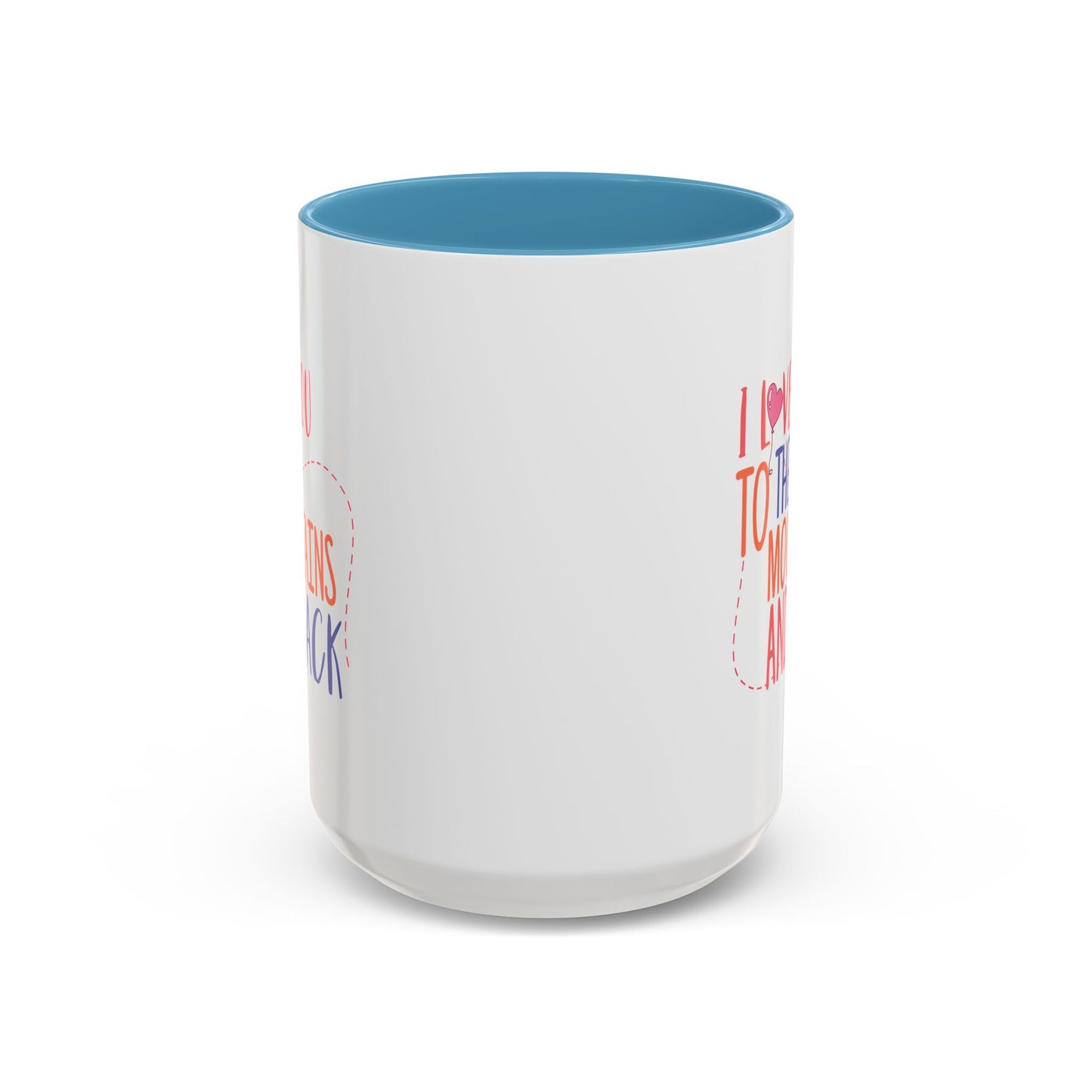 Adventure Mug - I Love You To The Mountains