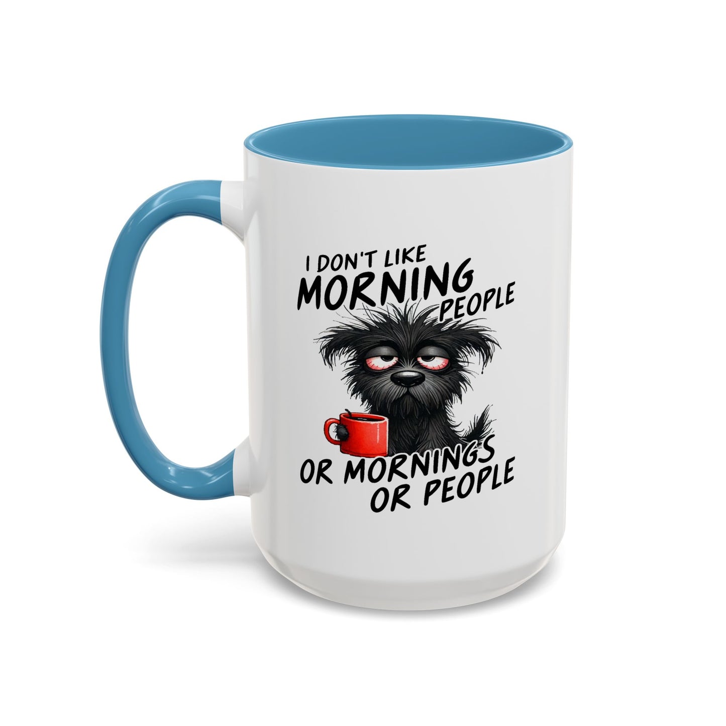 Humor Mug - I Don't Like Morning People