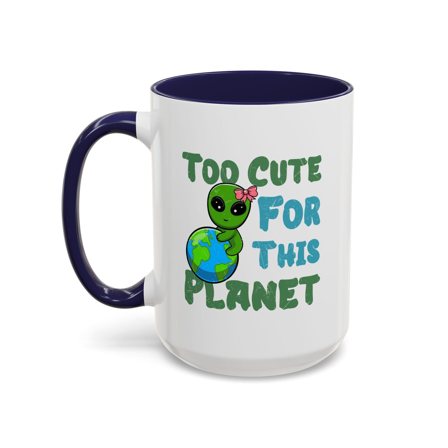 Alien Mug - Too Cute For This Planet