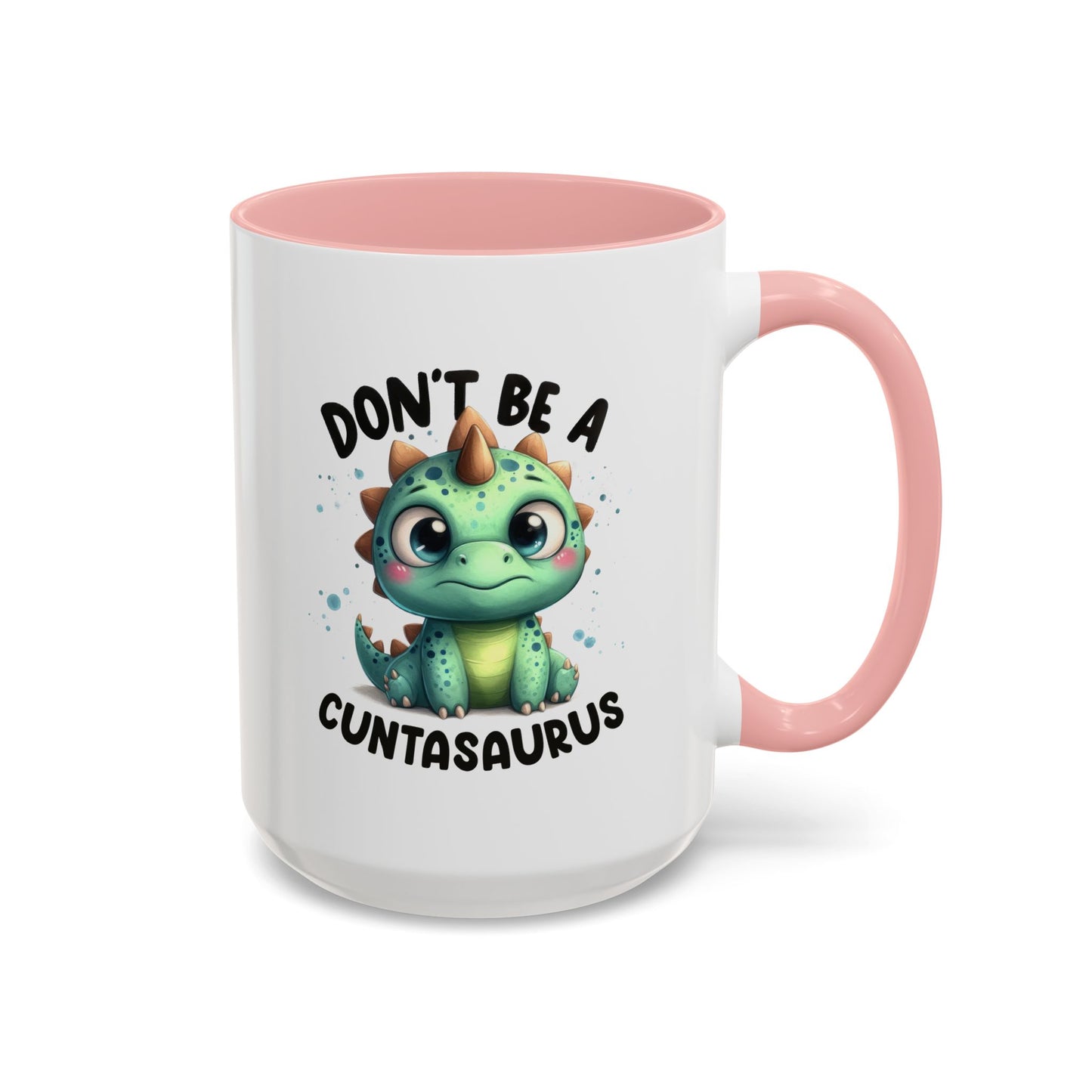 Humor Mug - Don't Be a Cuntasaurus