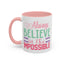 Motivation Mug - Always Believe in the Impossible