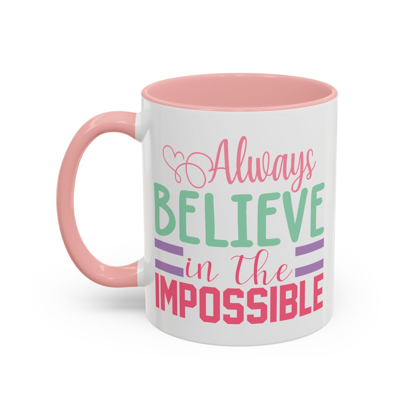 Motivation Mug - Always Believe in the Impossible