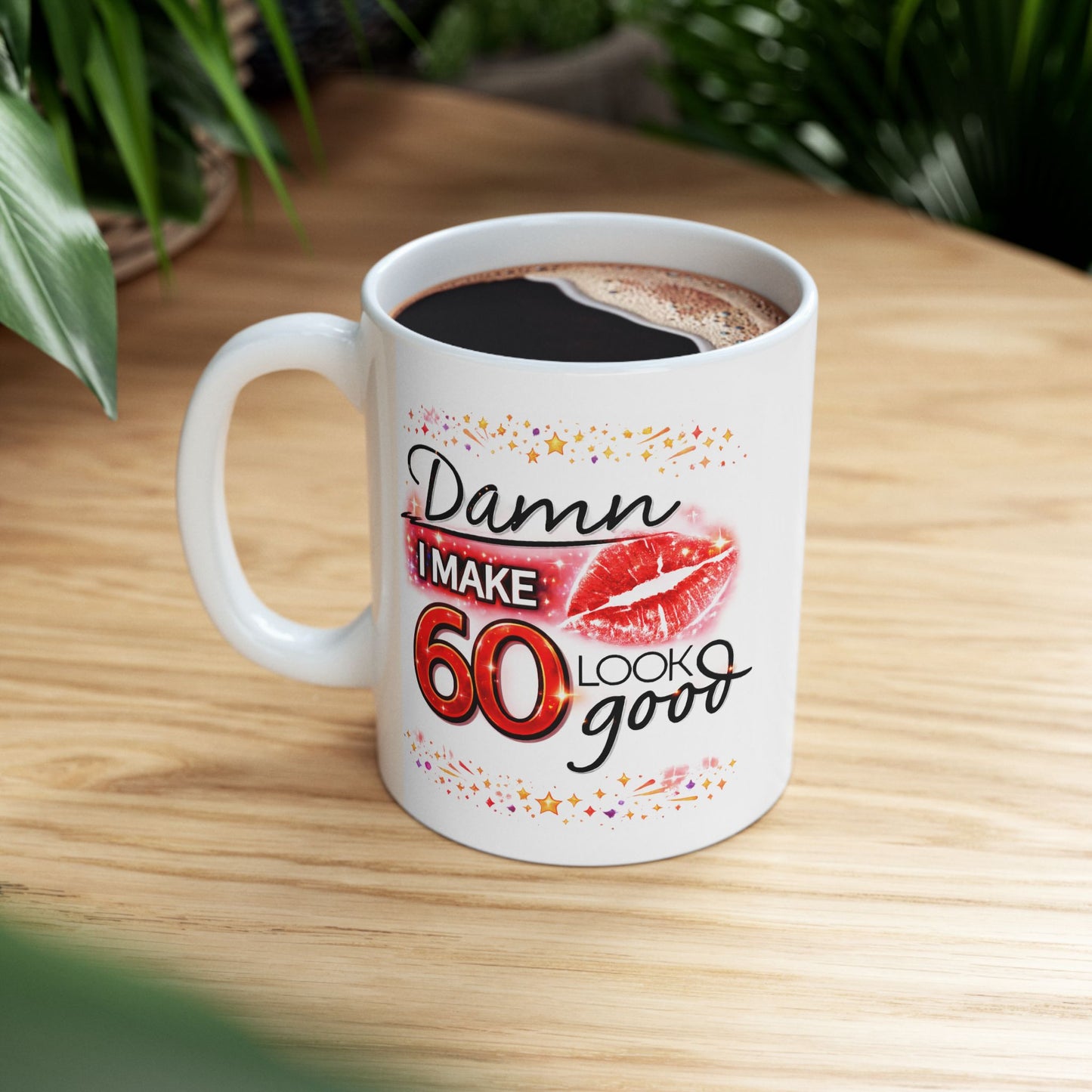 Birthday Mug - Damn I Make 60 Look Good