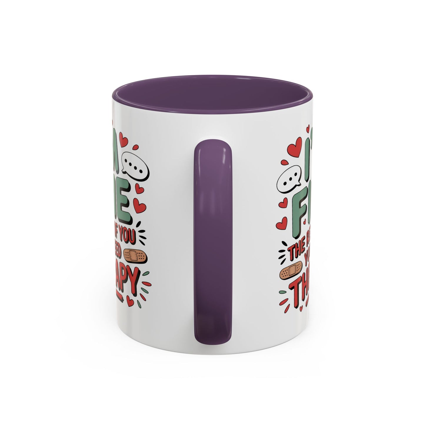 Humor Mug - I'm Fine The Rest of You Need Therapy