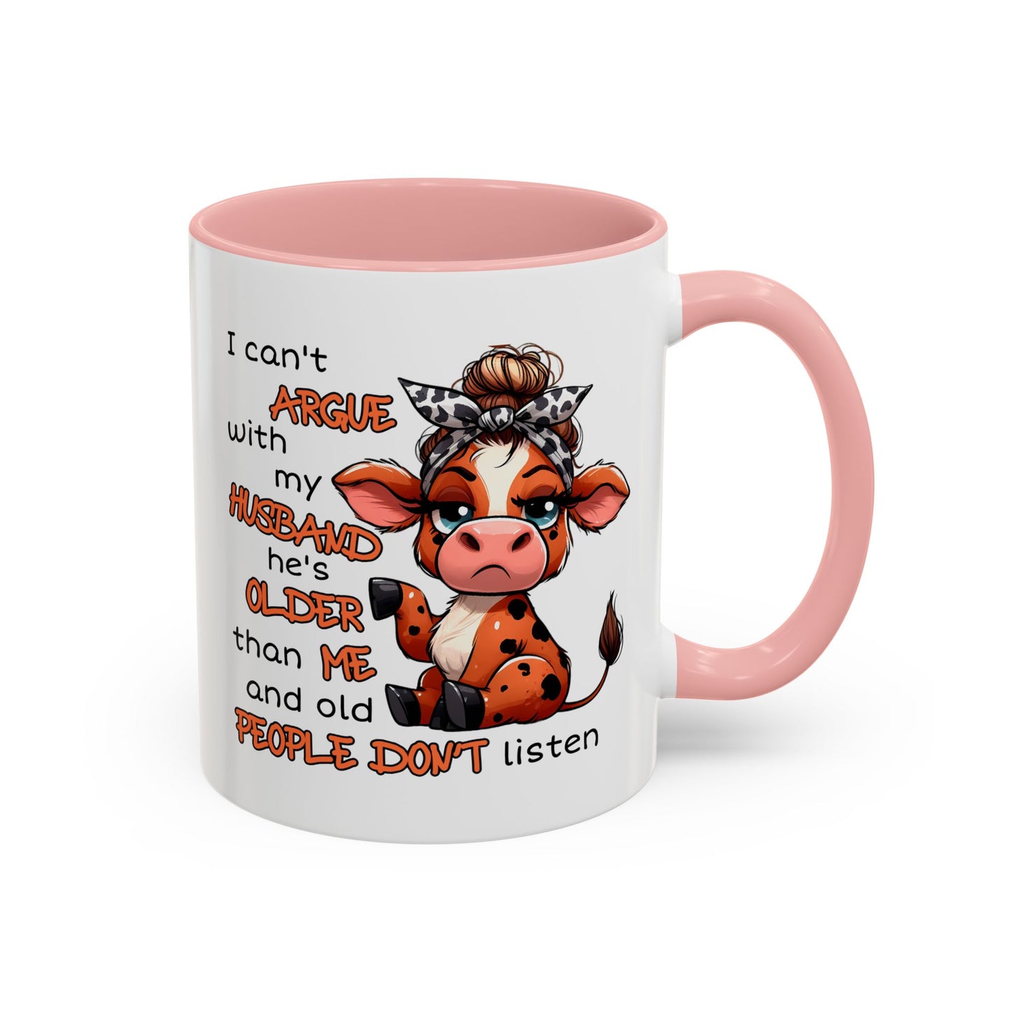 Humor Mug - I Can't Argue With My Husband