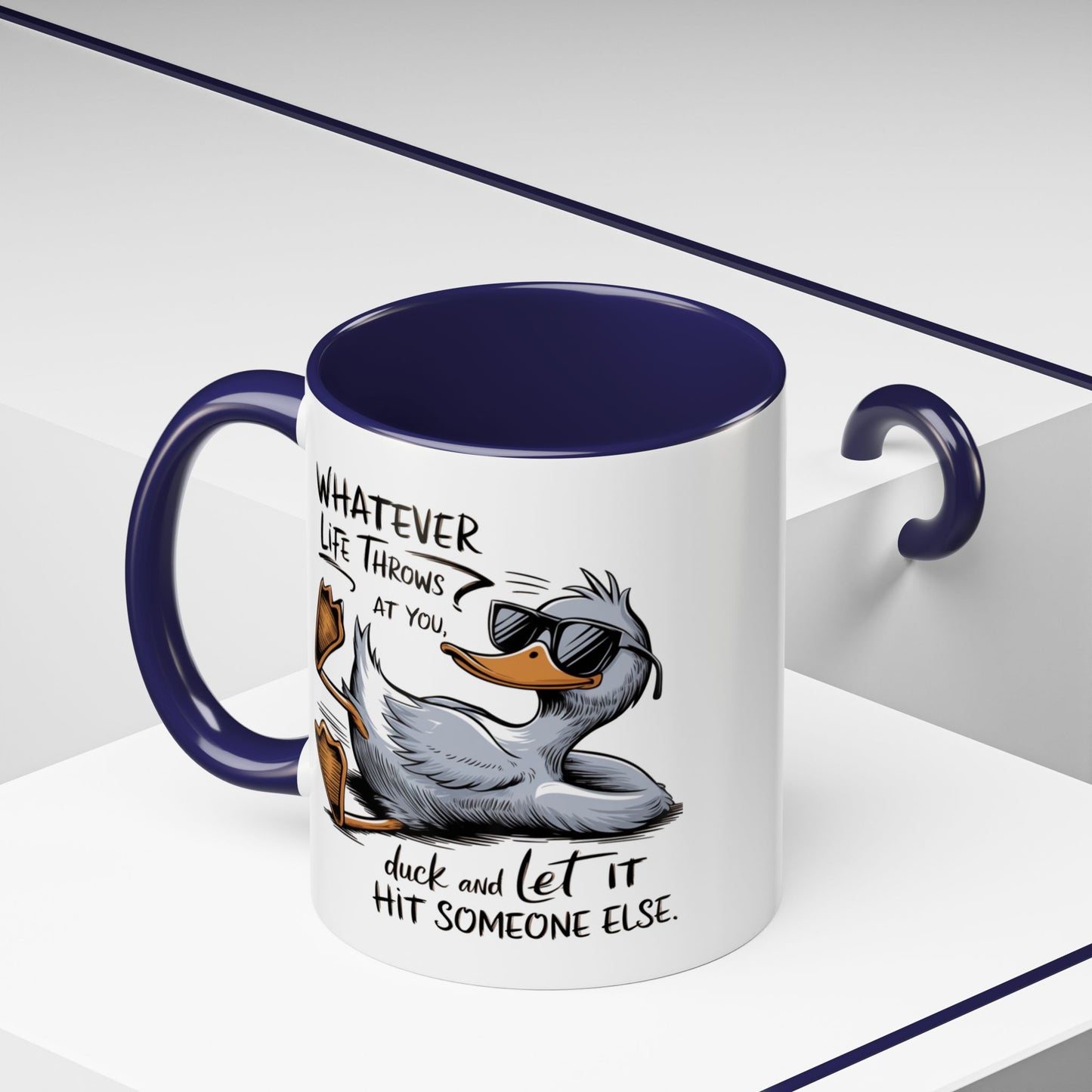Humor Mug - Whatever Life Throws At You