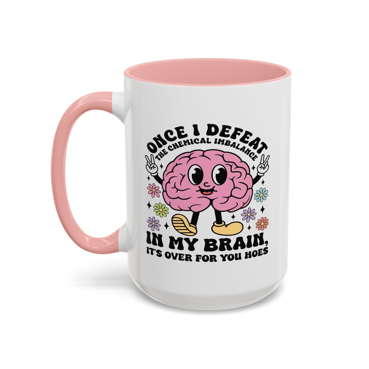 Humor Mug - Once I Defeat This Chemical Imbalance