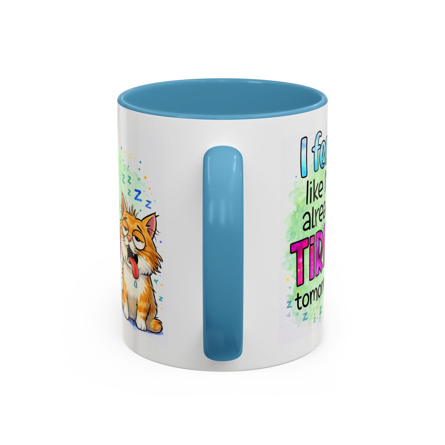 Humor Mug - I Feel Like I'm Already Tired Tomorrow