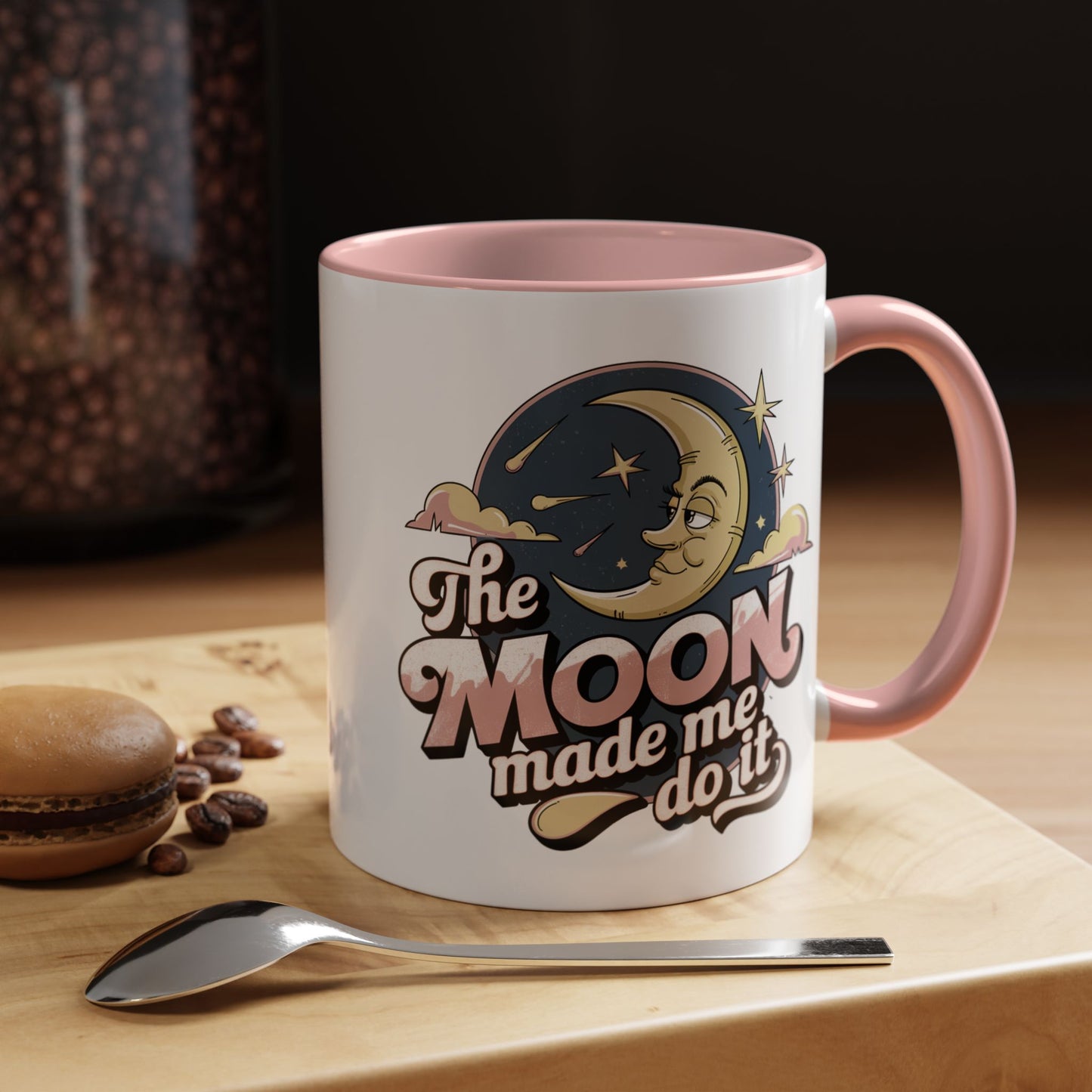 Humor Mug - The Moon Made Me Do It