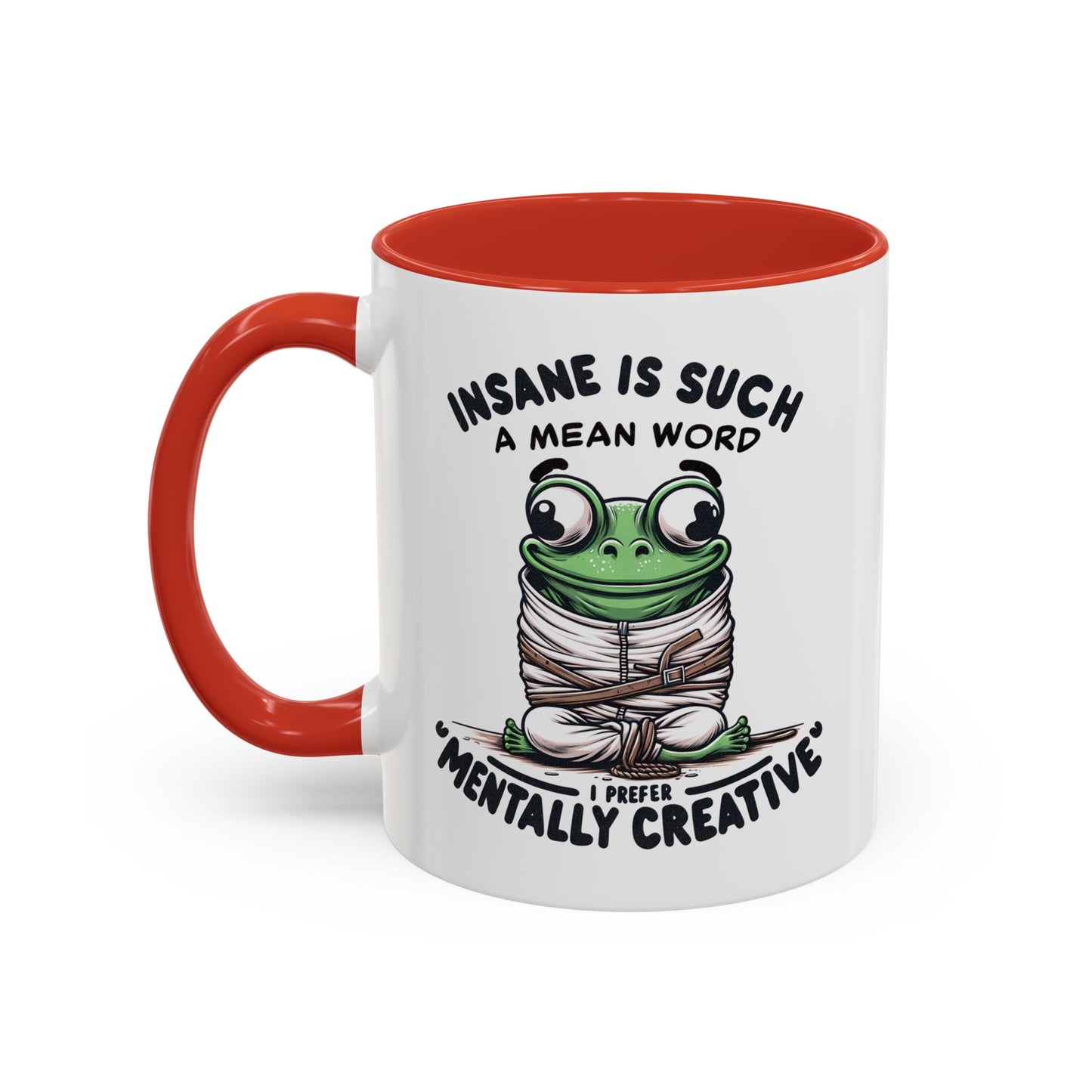 Humor Mug - Insane is Such a Mean Word