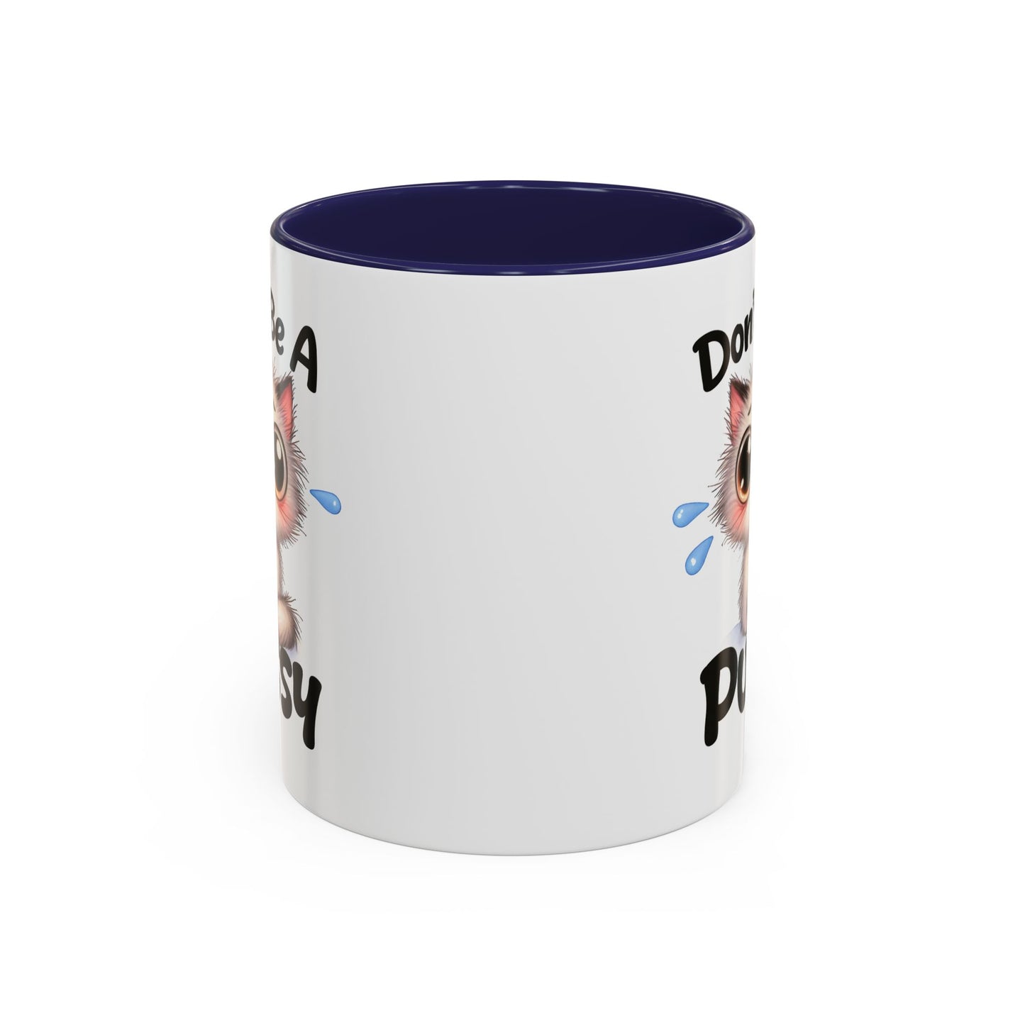 Humor Mug - Don't Be A Pussy