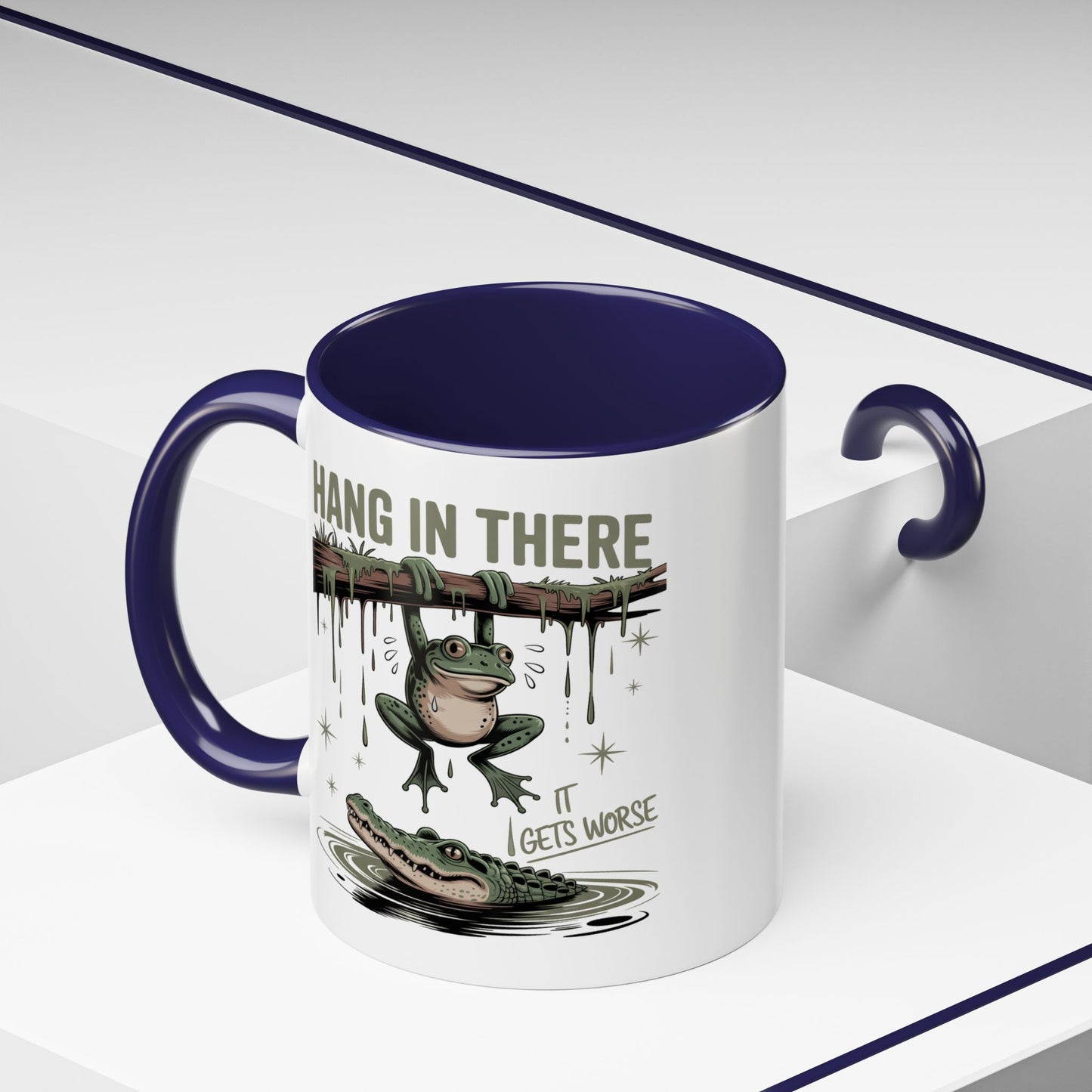 Humor Mug - Hang In There It Gets Worse