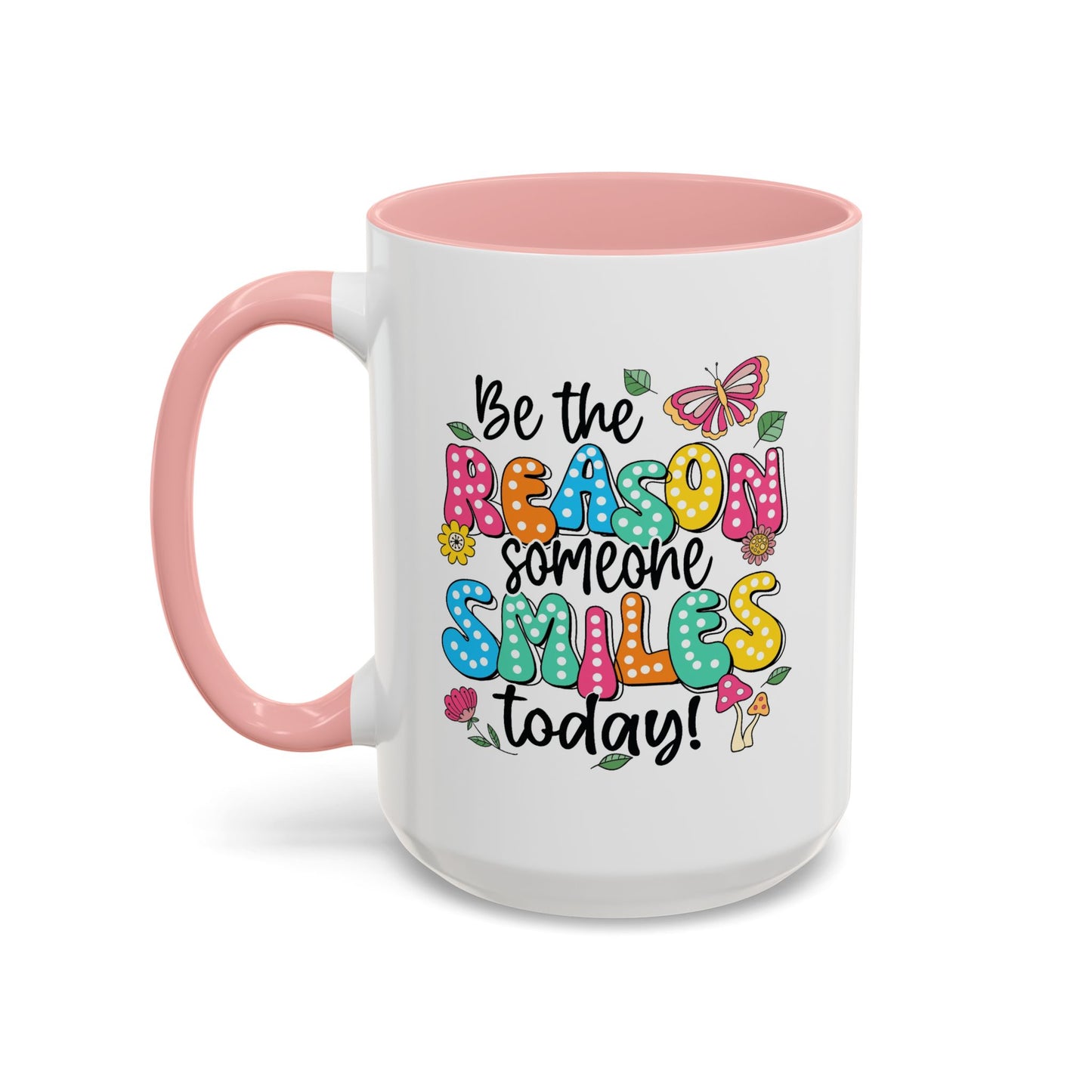 Motivational Mug - Be The Reason Someone Smiles Today
