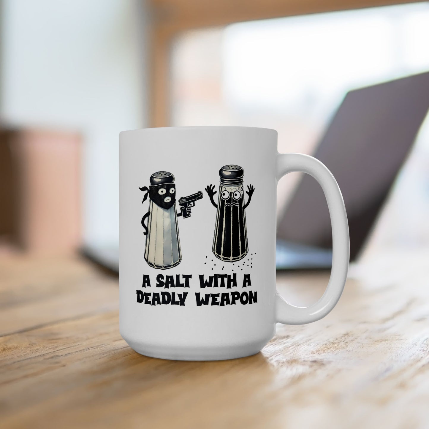 Humor Mug - A Salt With A Deadly Weapon