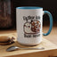 Humor Mug - Better Late Than Never