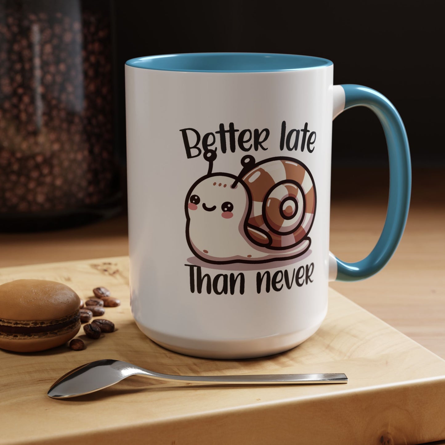 Humor Mug - Better Late Than Never