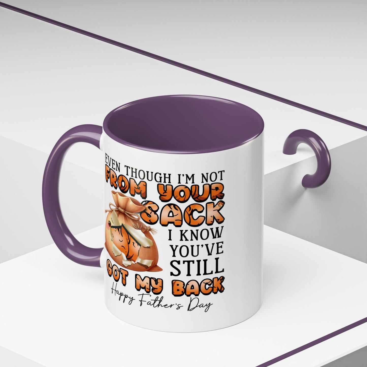 Father's Day Mug - Even Though I'm Not