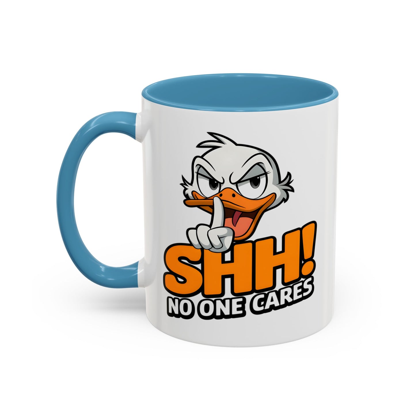 Humor Mug - SHH! No One Cares