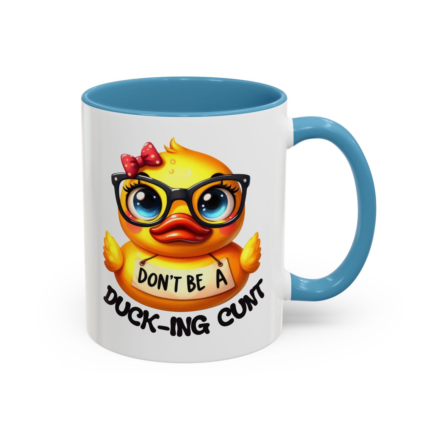 Humor Mug - Don't Be a Duck-ing Cunt