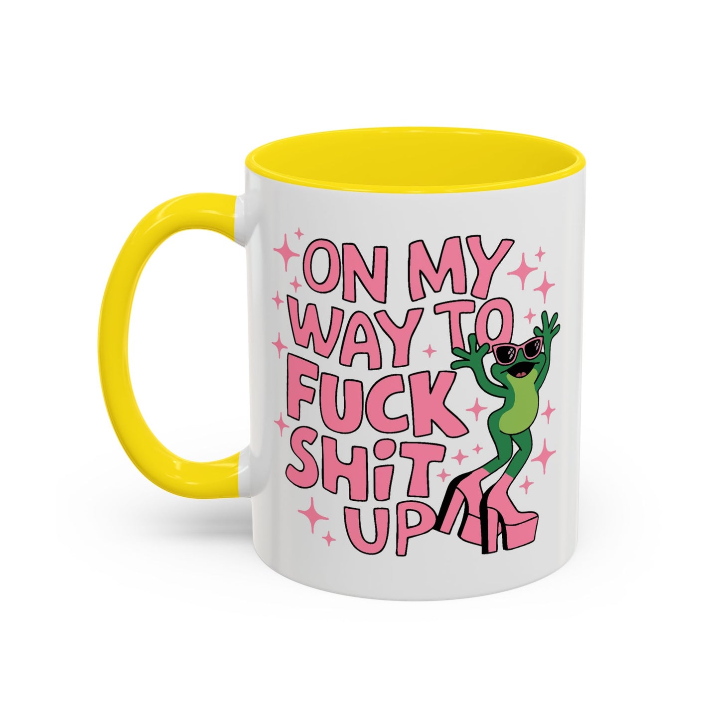 Adult Mug - On My Way to Fuck Shit Up