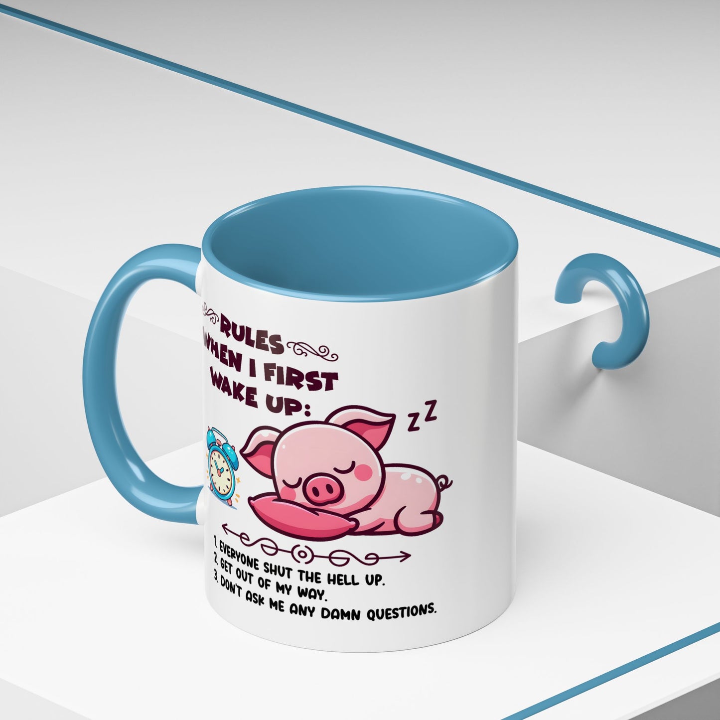 Humor Mug - Rules When I First Wake Up!