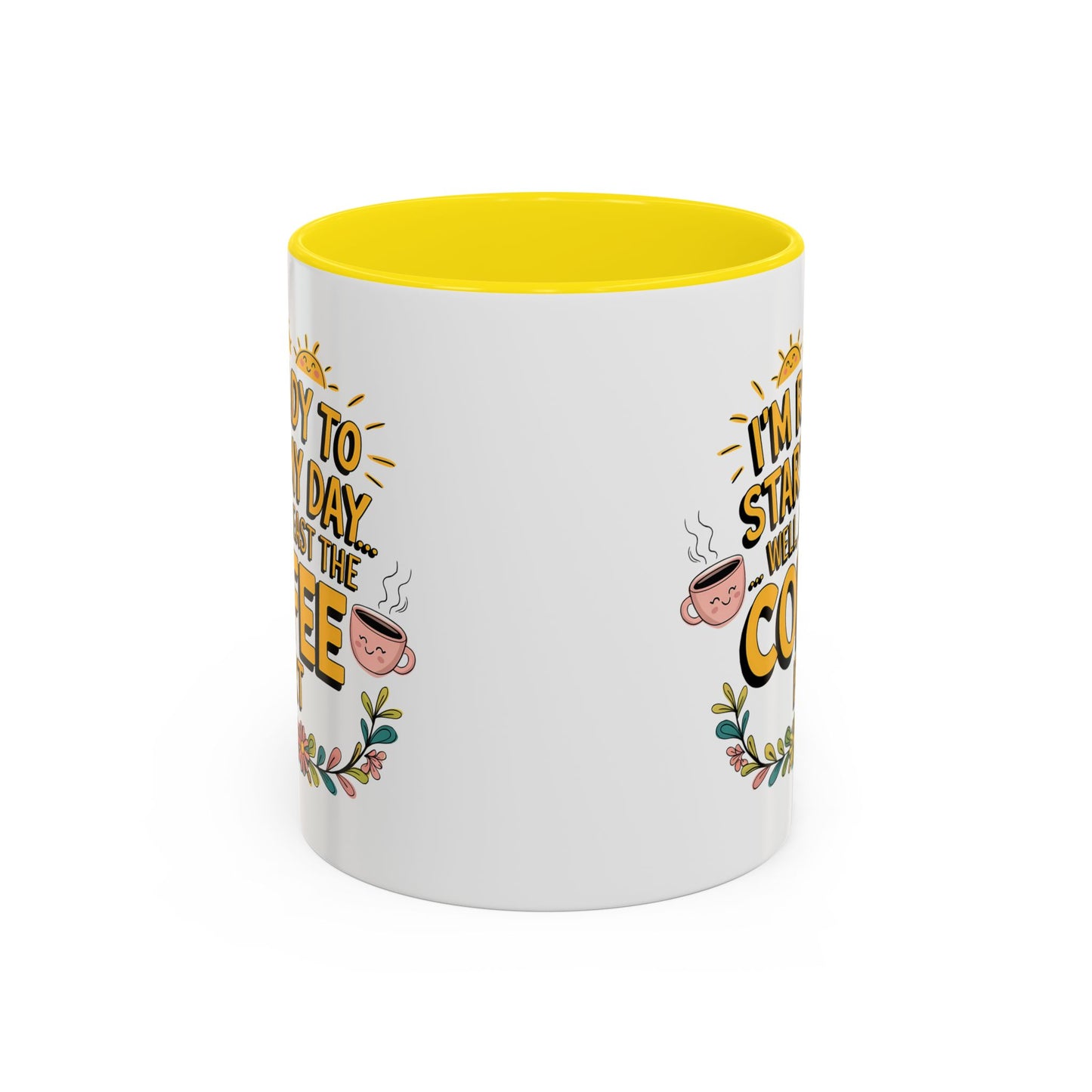 Humor Mug - I'm Ready Start My Day