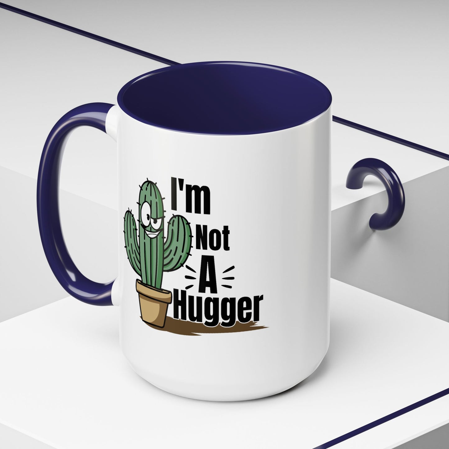 Humor Mug - I'm Not A Hugger