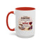 Humor Mug - I Drink Coffee Because I Need It