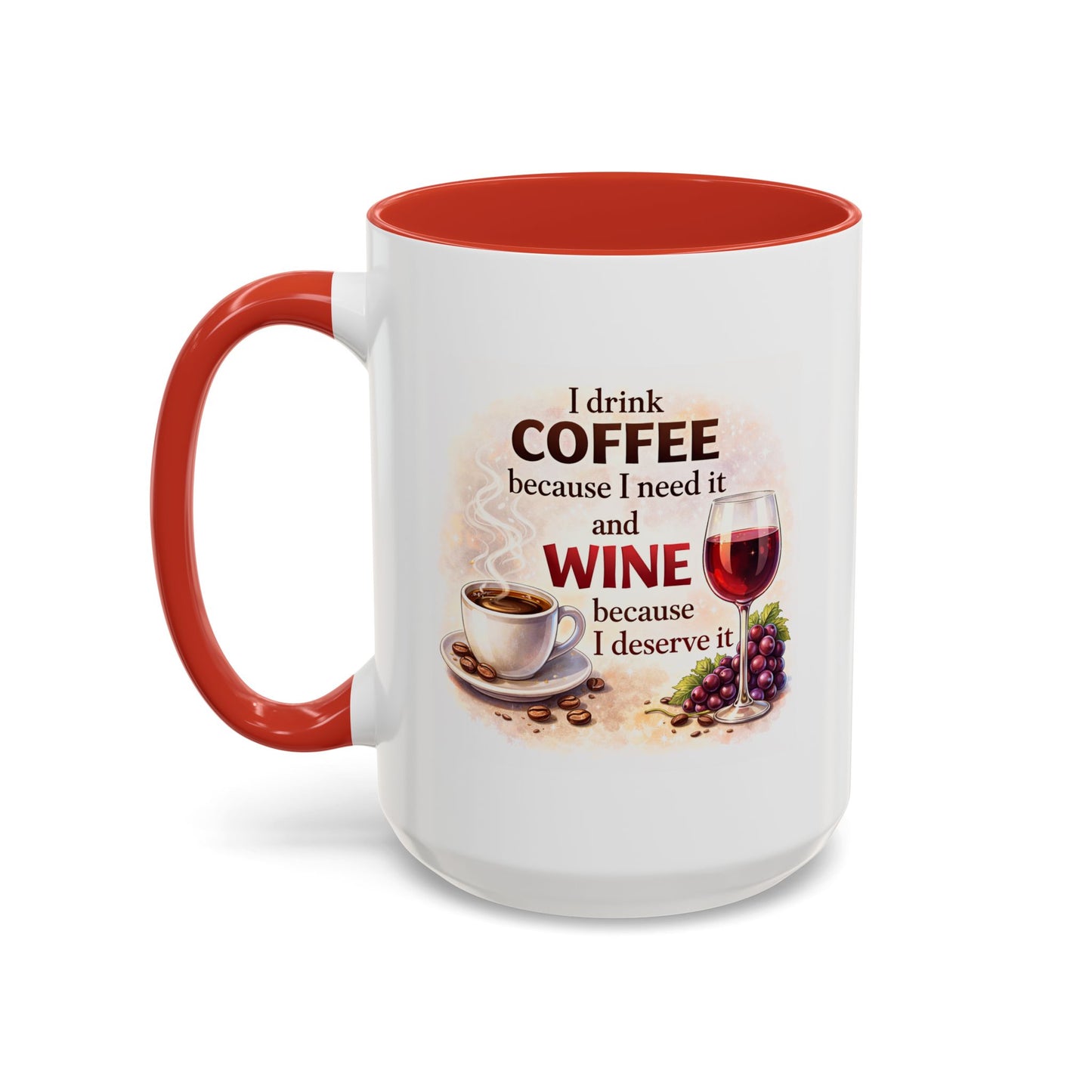 Humor Mug - I Drink Coffee Because I Need It