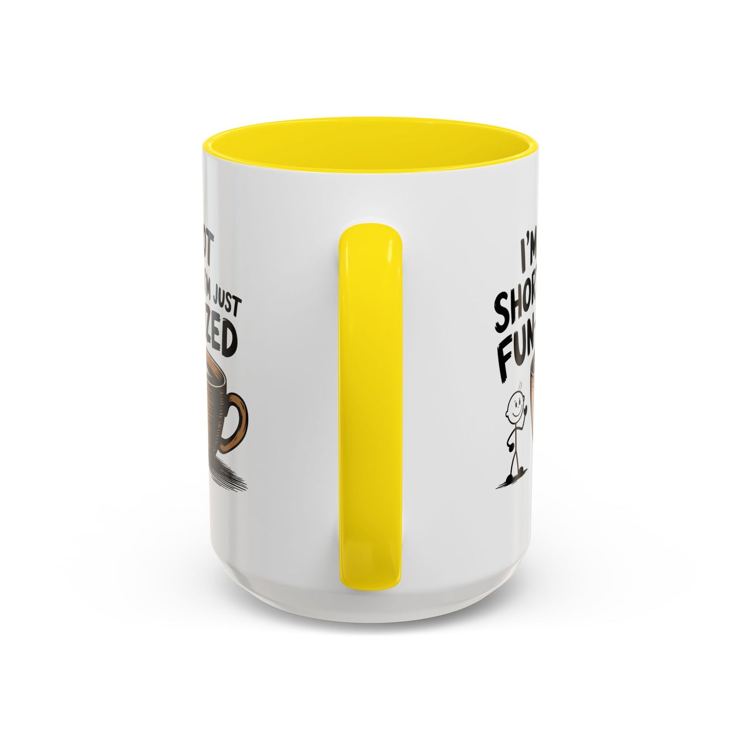 Humor Mug - I'm Not Short