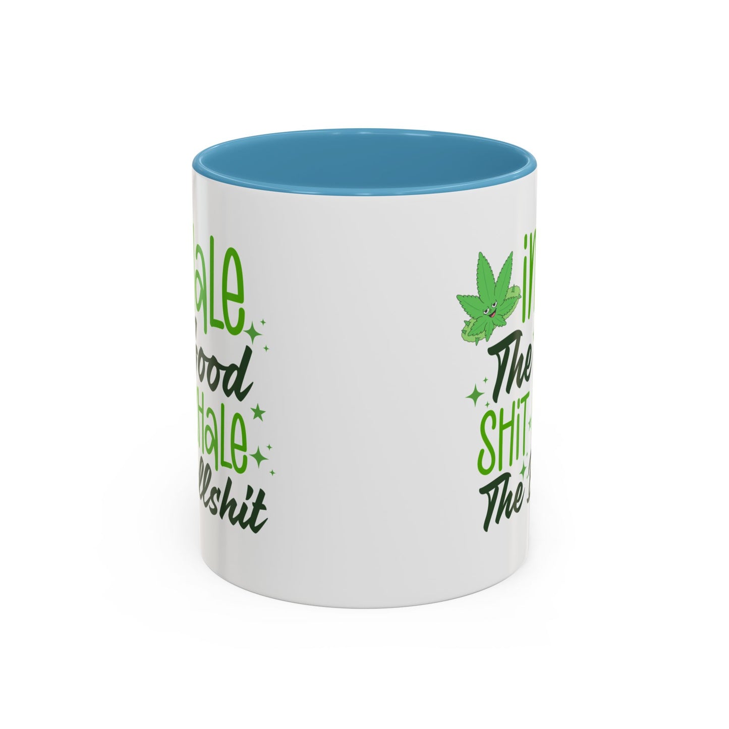 Humor Mug - Inhale the Good Shit Exhale the Bullshit