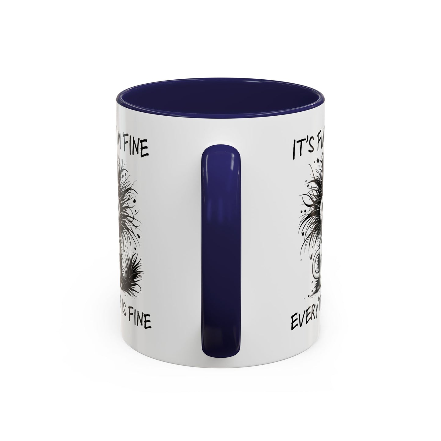 Humor Mug - It's Fine I'm Fine Everything is Fine