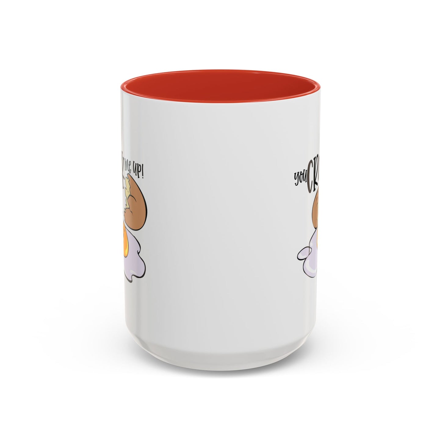 Humor Mug - You Crack Me Up