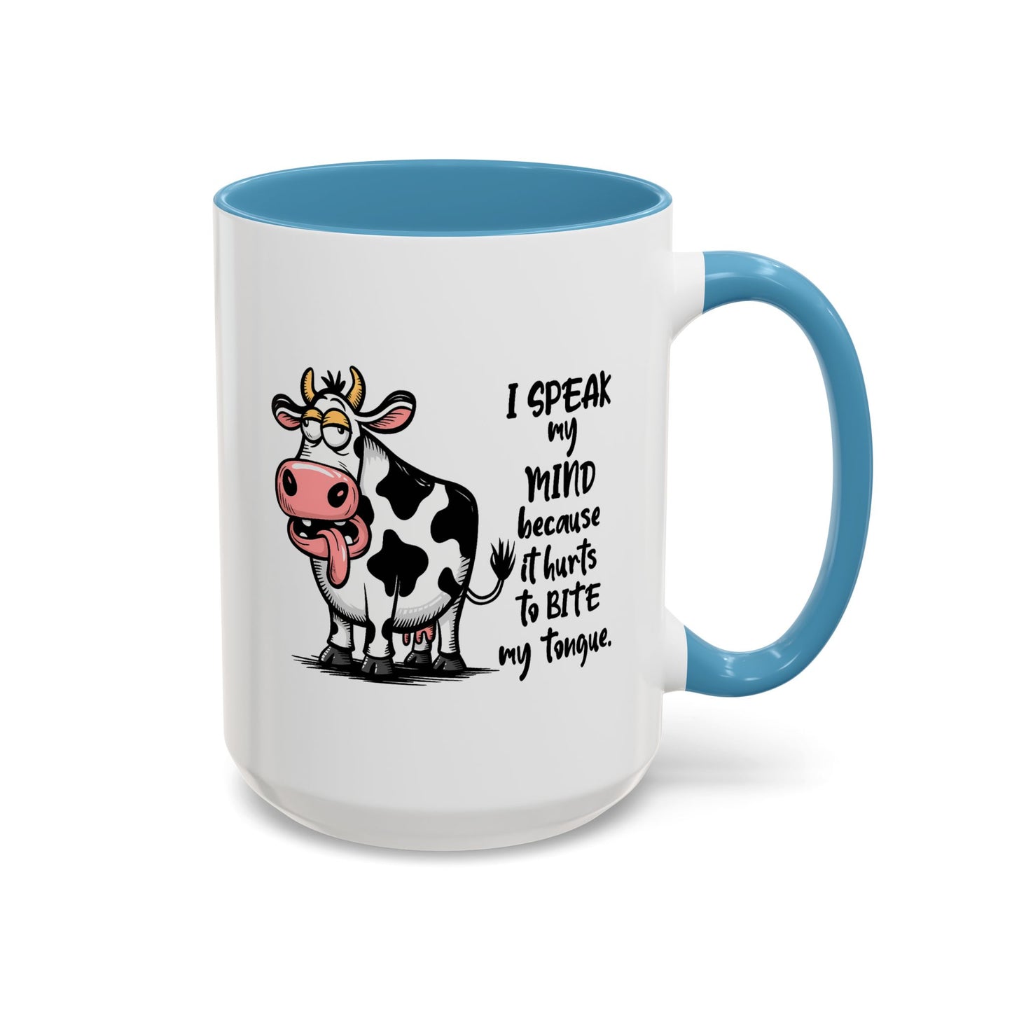 Humor Mug - I Speak My Mind