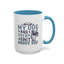 Humor Mug - My Dog and I