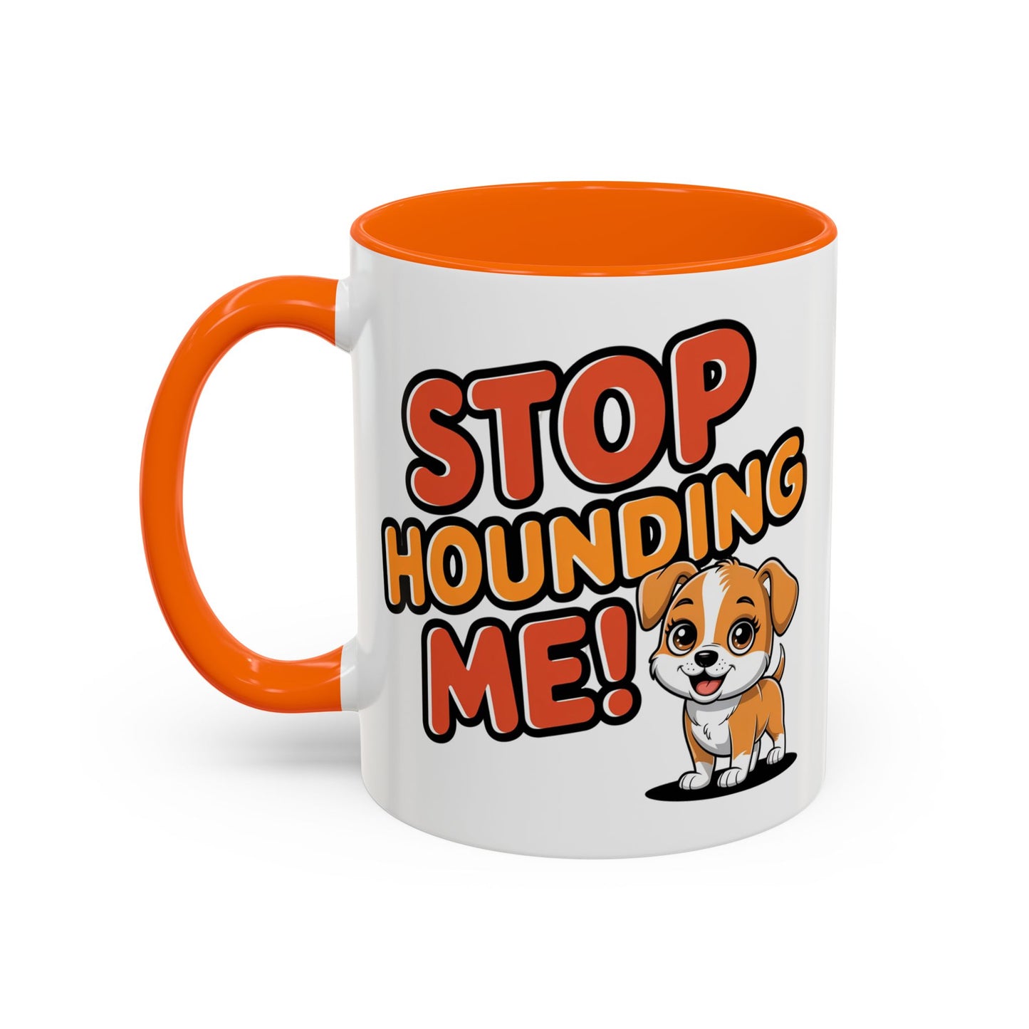 Animal Mug - Stop Hounding Me