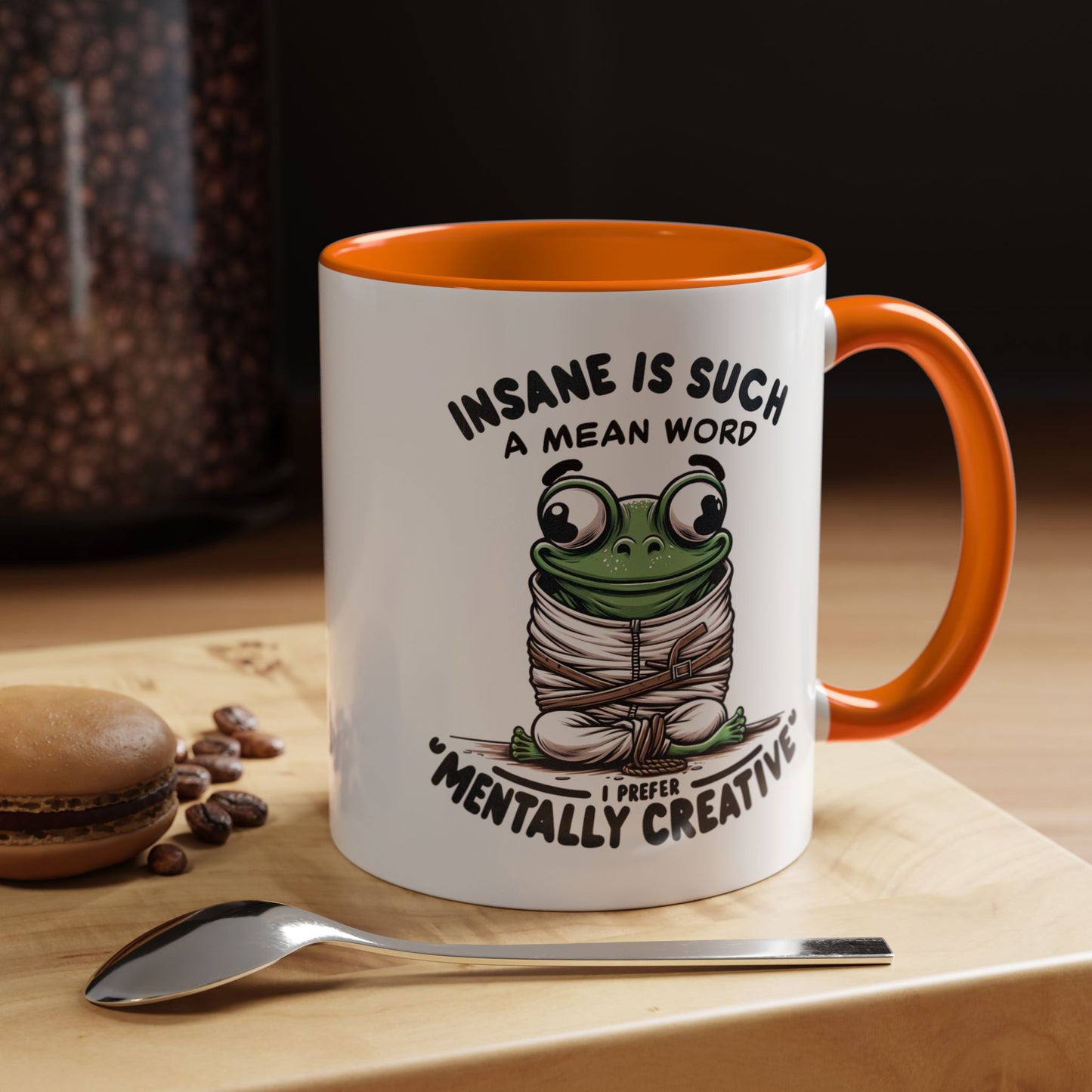 Humor Mug - Insane is Such a Mean Word