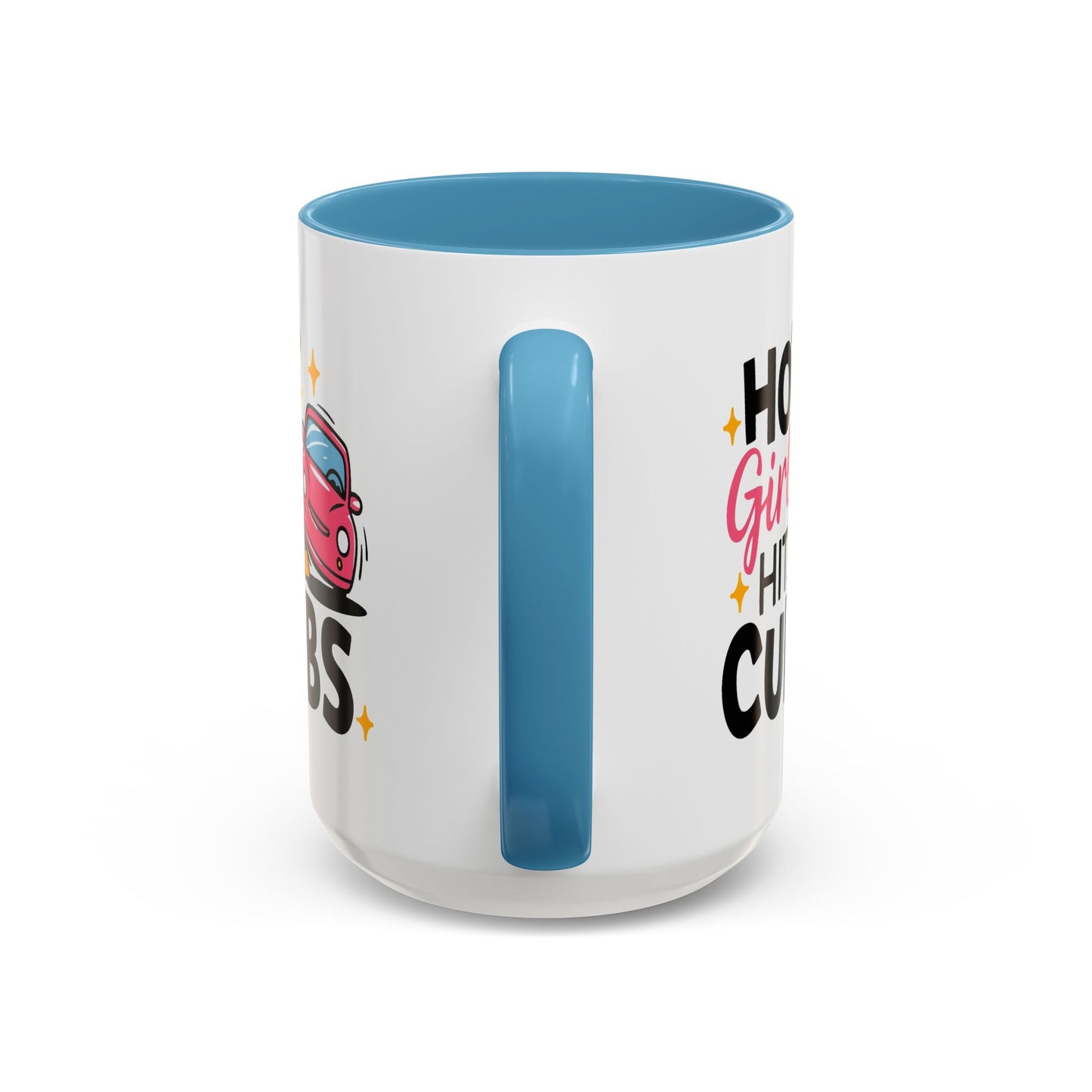 Humor Mug - Hot Girls Hit Curbs