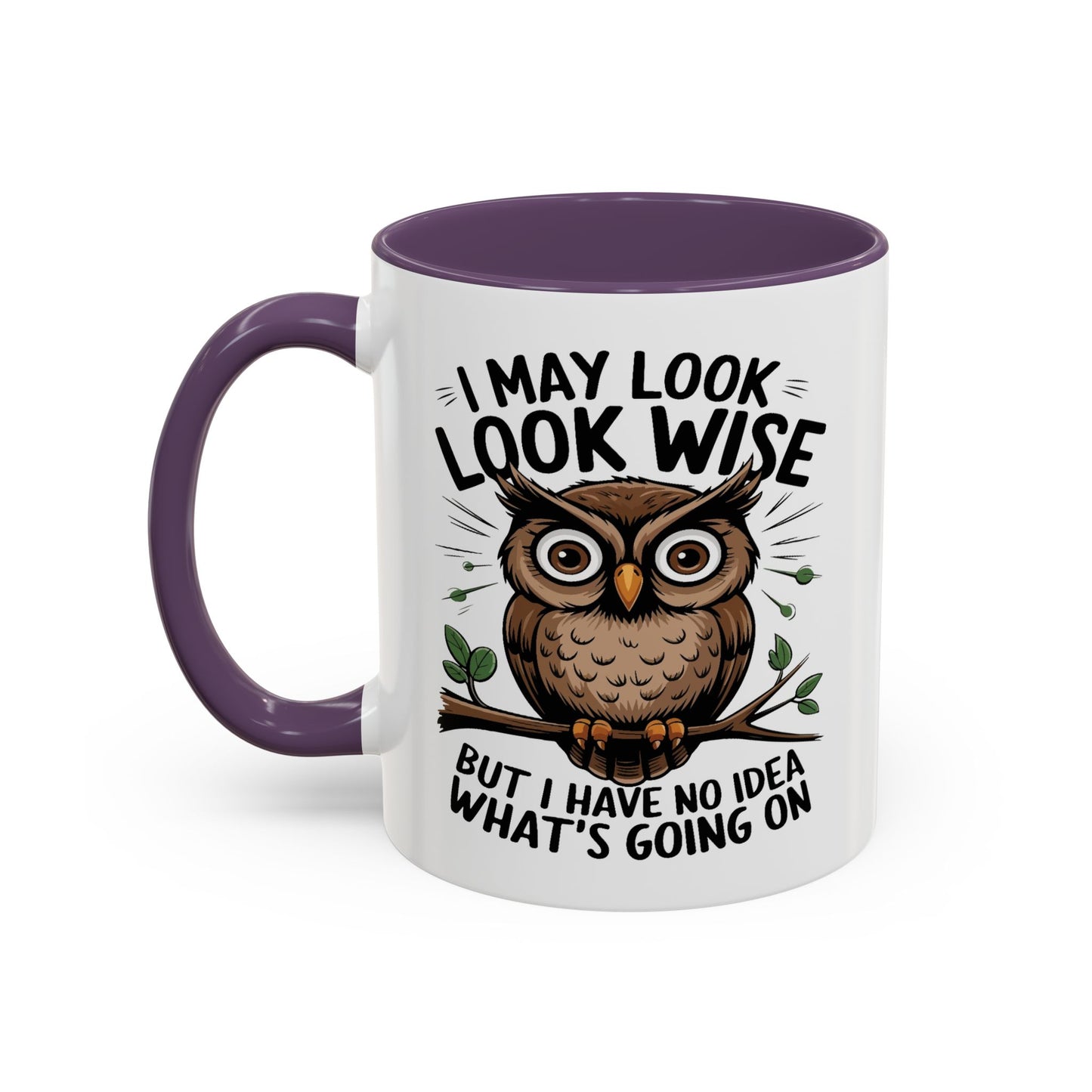Humor Mug - I May look Wise