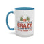 Humor Mug - You Don't Have to Be Crazy to Camp With Us