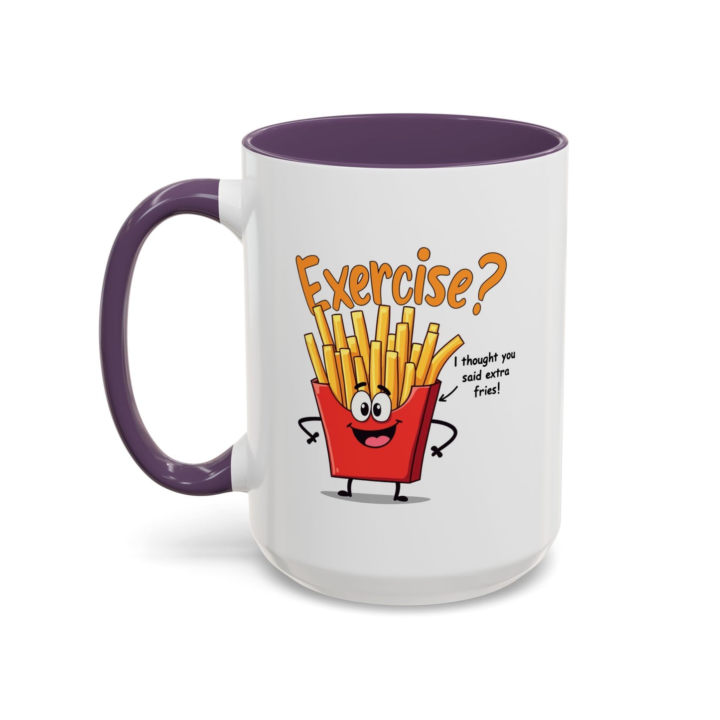 Humor Mug - Exercise I Thought You Said Extra Fries