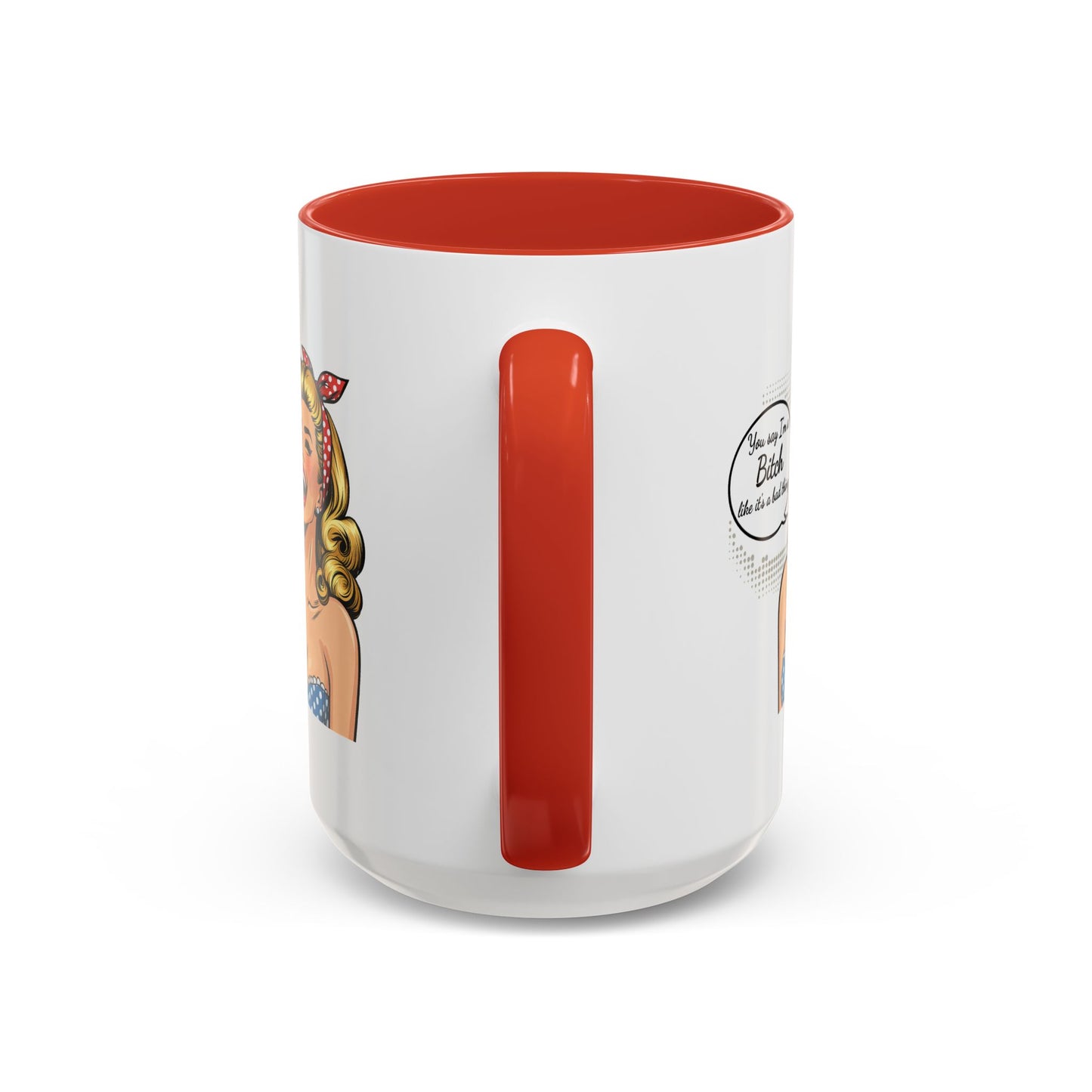 Adult Mug - You Say I'm a Bitch