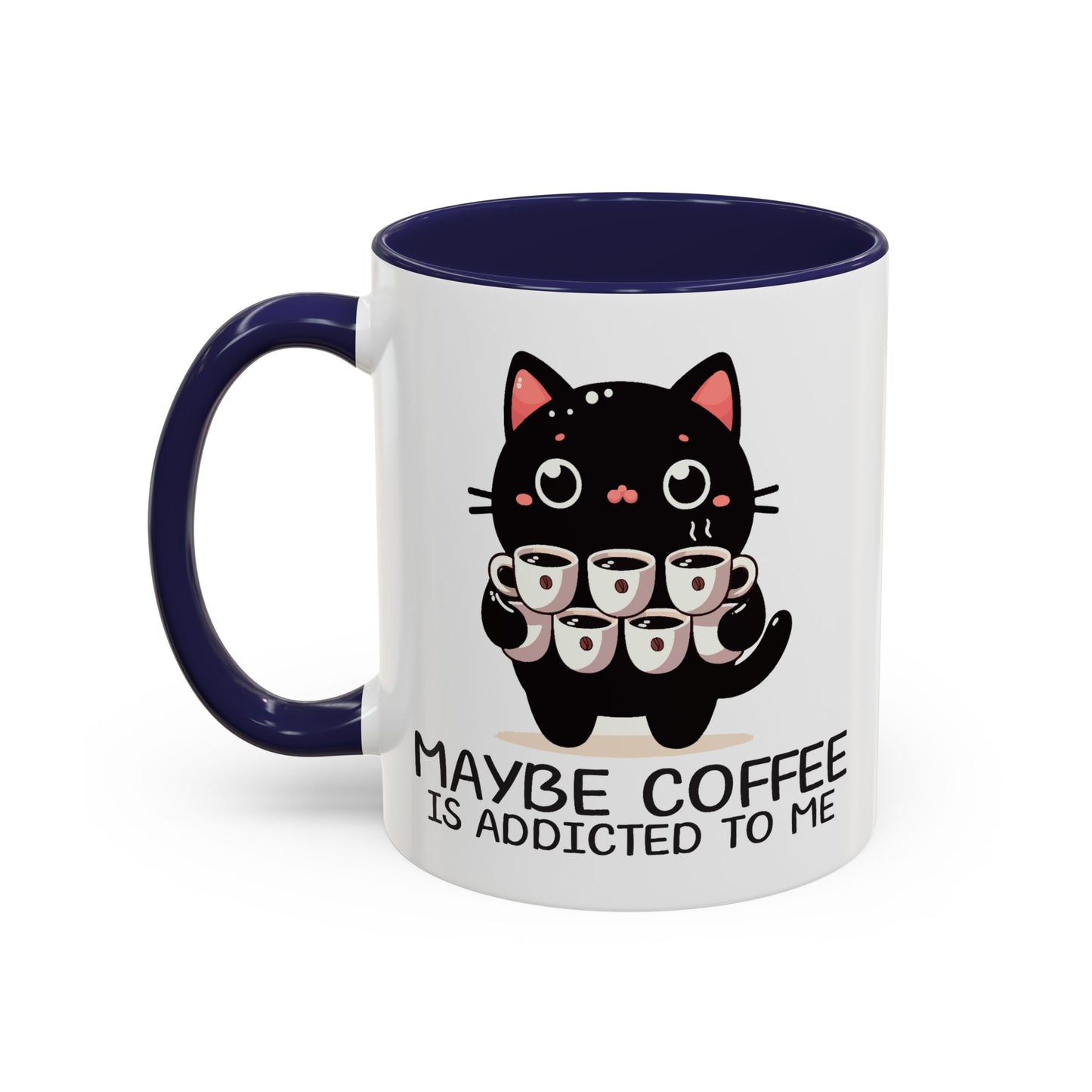 Animal Mug - Maybe Coffee is Addicted To Me