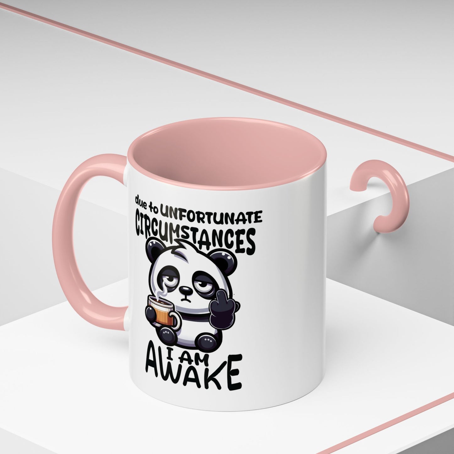 Humor Mug - Due to Unfortunate Circumstances