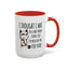 Adult Mug - I Thought I Was In A Bad Mood