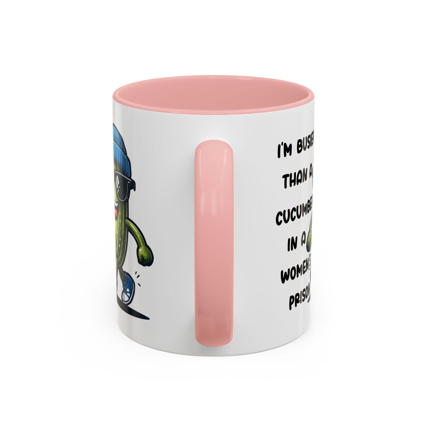 Adult Mug - I'm Busier Than a Cucumber In a Women's Prison