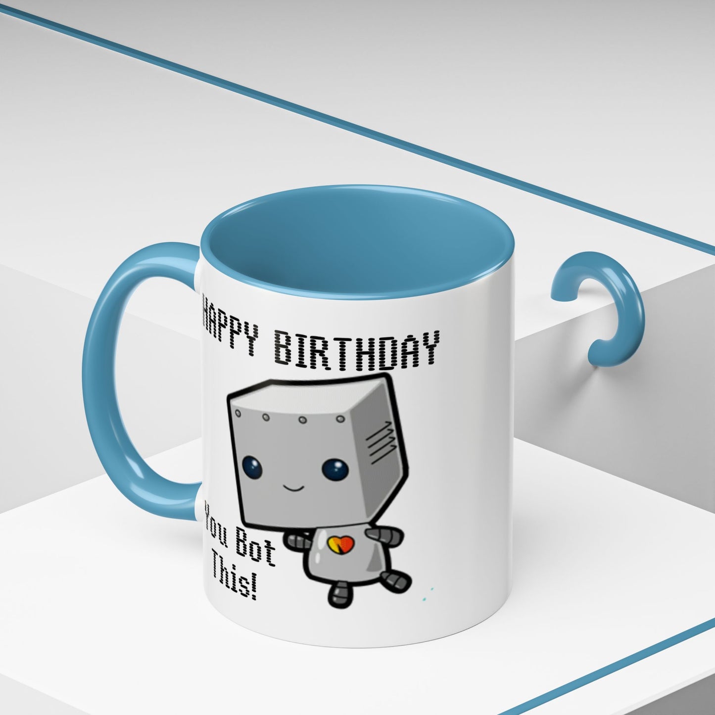Birthday Mug - You Bot This