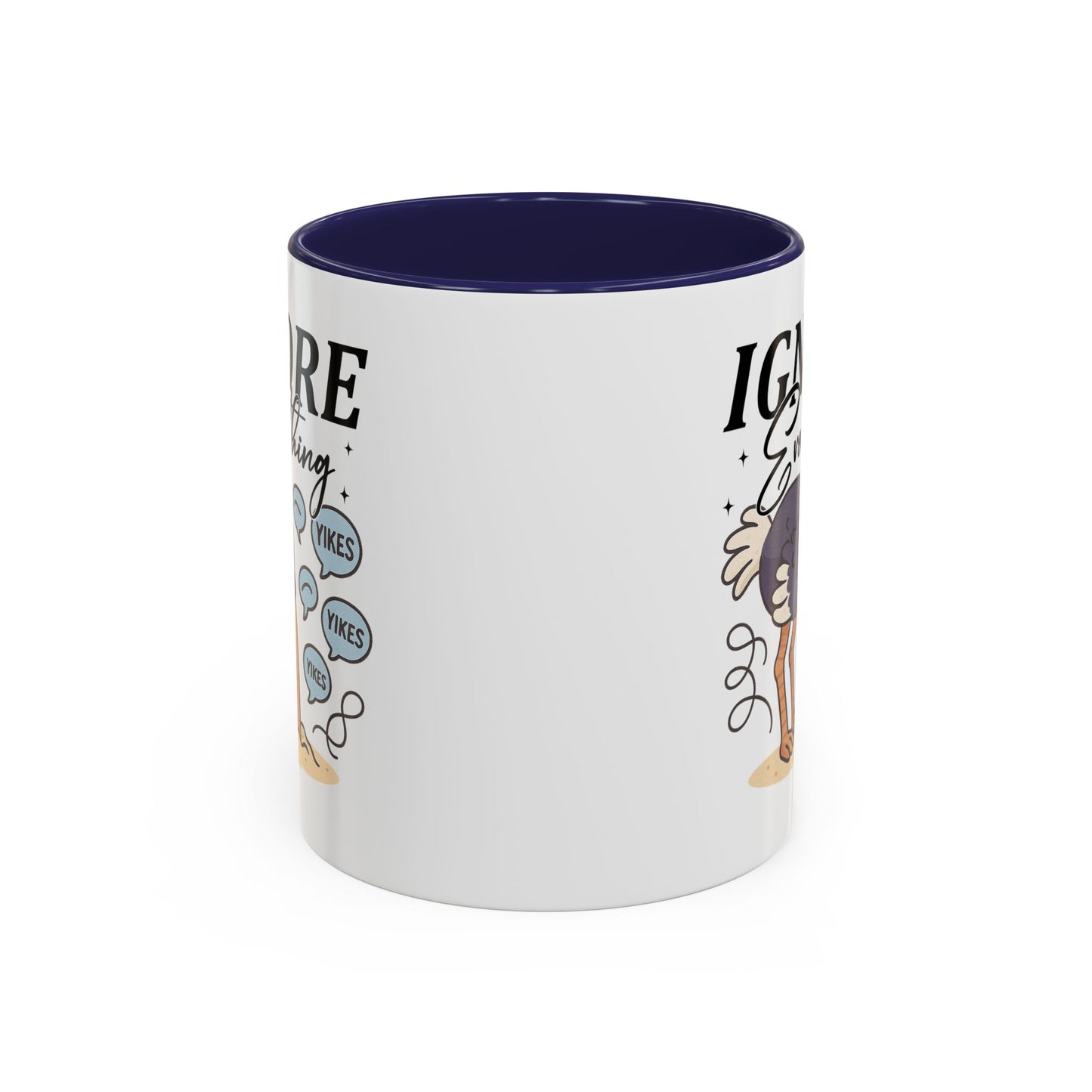 Humor Mug - Ignore Everthing