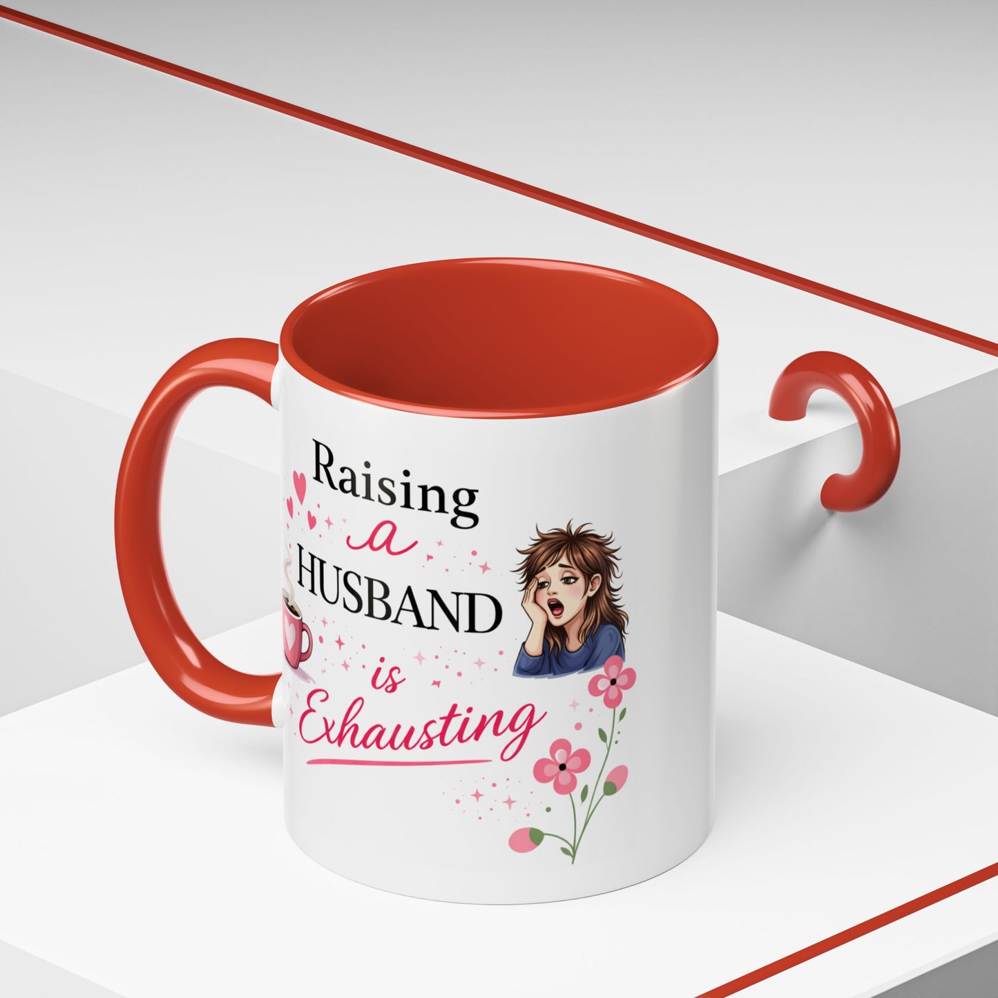Humor Mug - Raising a Husband Is Exhausting